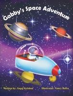 Gabby's Space Adventure 1647049067 Book Cover