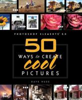 Photoshop Elements 2: 50 Ways to Create Cool Pictures 0735713235 Book Cover