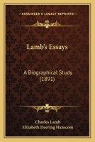Lamb's Essays; a Biographical Study; 1104776405 Book Cover
