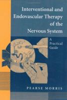Interventional and Endovascular Therapy of the Nervous System: A Practical Guide