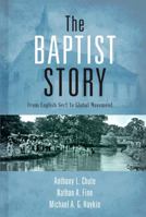 The Baptist Story: From English Sect to Global Movement 1433673754 Book Cover
