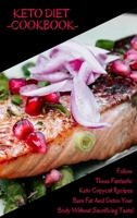 Keto Diet - Cookbook: Follow These Fantastic Keto Copycat Recipes. Burn Fat And Detox Your Body Without Sacrificing Taste! 1802129065 Book Cover