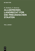 H. Rehbein; O. Reincke: Allgemeines Landrecht Für Die Preußischen Staaten. Teil 2, Band 1 311243725X Book Cover