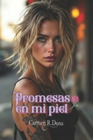 Promesas en mi piel (Spanish Edition) B0GJSF5JB5 Book Cover