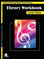 Theory Workbook - Level 3: Schaum Making Music Piano Library 193609830X Book Cover