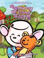 Hip Hip Hurray We Found Teddy: A Book Series to Teach Children Practical Life Skills and Eco-Friendly Skills 1434358976 Book Cover