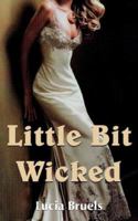 Little Bit Wicked 1420892592 Book Cover