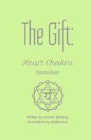 The Gift: Heart Chakra Inspirational Quotes 1546558047 Book Cover