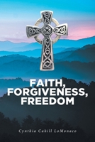 Faith, Forgiveness, Freedom B0F1PH96FV Book Cover