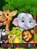 Animals Coloring Book: Animals Coloring Children Activity Books Boys, Girls, Fun Early Learning, Relaxation for ... Workbooks, Toddler Coloring Book 1696067715 Book Cover