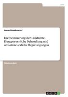 Die Besteuerung der Landwirte. Ertragsteuerliche Behandlung und umsatzsteuerliche Beg�nstigungen 3668739897 Book Cover