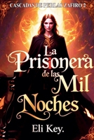 La Prisionera de las Mil Noches (Cascadas de Perlas Zafiro) (Spanish Edition) B0F7T5MWCJ Book Cover