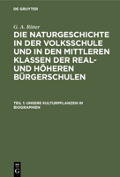 Unsere Kulturpflanzen in Biographien 3112399234 Book Cover
