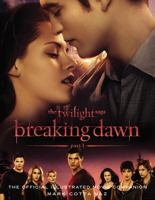 The Twilight Saga Breaking Dawn Part 1: The Official Illustrated Movie Companion 0316134112 Book Cover