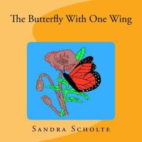 The Butterfly with One Wing 0692166424 Book Cover