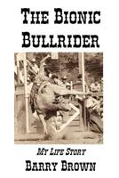 The Bionic Bullrider 0979091918 Book Cover