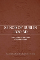 Synod of Dublin: 1320 AD B0DZPF8RT8 Book Cover