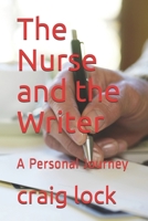 The Nurse and the Writer: A Personal Journey B088BLHDXK Book Cover