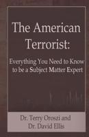 The American Terrorist: Everything You Need to Know to be a Subject Matter Expert 0982168322 Book Cover