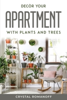 Decòr your apartment with plants and trees 180477085X Book Cover
