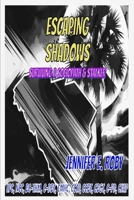 Escaping Shadows: Surviving a Sociopath and Stalker B0F8GFN9CQ Book Cover