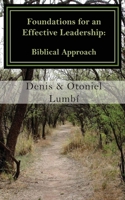 Foundations for an Effective Leadership: Biblical Approach 1729520391 Book Cover