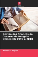 Gestão das finanças do Governo de Bengala Ocidental: 1990 a 2010 (Portuguese Edition) 6208629713 Book Cover