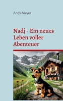 Nadj - Ein neues Leben voller Abenteuer: Geschichte eines Tierschutzhundes (German Edition) 369638058X Book Cover