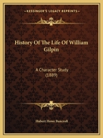 History of the Life of William Gilpin 1016325681 Book Cover