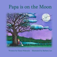 Papa is on the Moon 1942209436 Book Cover