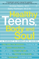 Healthy Teens, Body and Soul: A Parent's Complete Guide 0743225619 Book Cover