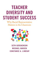Teacher Diversity and Student Success: Why Racial Representation Matters in the Classroom 1682535800 Book Cover