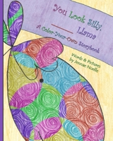 You Look Silly, ______ Llama: A Color-Your-Own Storybook B087SHQLKL Book Cover