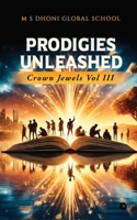 Prodigies Unleashed - Crown Jewels Vol III B0DQYM9LR1 Book Cover
