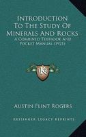 Introduction To The Study Of Minerals And Rocks: A Combined Textbook And Pocket Manual 116420520X Book Cover