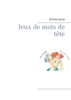 Jeux de mots de tête (BOOKS ON DEMAND) (French Edition) 2322202312 Book Cover