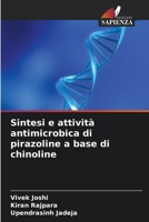 Sintesi e attività antimicrobica di pirazoline a base di chinoline (Italian Edition) 6208261244 Book Cover