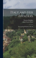 Italy and Her Invaders: The Lombard Kingdom, 600-744 1017611742 Book Cover