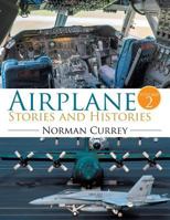 Airplane Stories and Histories: Volume 2 1524588261 Book Cover