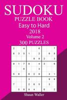 300 Easy to Hard Sudoku Puzzle Book 2018 1717449182 Book Cover