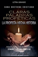 Claras Palabras Proféticas: La Profecía Hecha Historia B09MYTN62M Book Cover