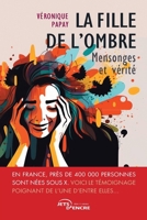 La Fille de l’ombre: Mensonges et vérité (French Edition) 2355237816 Book Cover
