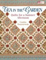 Tea in the Garden: Quilts for a Summer Afternoon (That Patchwork Place) 156477600X Book Cover