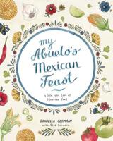 My Abuelo's Mexican Feast: A Life and Love of Mexican Food 1742706789 Book Cover