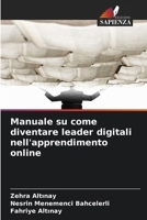 Manuale su come diventare leader digitali nell'apprendimento online (Italian Edition) 6206806057 Book Cover