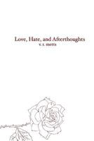 Love, Hate, and Afterthoughts 1975741315 Book Cover