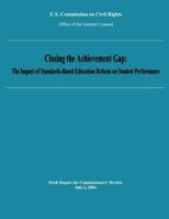 Closing the Achievement Gap: The Impact of Standards-Based Education Reform on Student Performance 1490438890 Book Cover