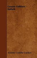 County Folk-Lore - Suffolk 144552032X Book Cover