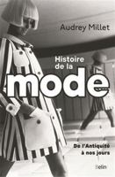 Fabriquer le désir: Histoire de la mode de l'Antiquité à nos jours 2410009492 Book Cover