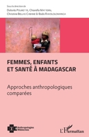Femmes, enfants et santé à Madagascar: Approches anthropologiques comparées (Anthropologies & Médecines) (French Edition) 2343146810 Book Cover